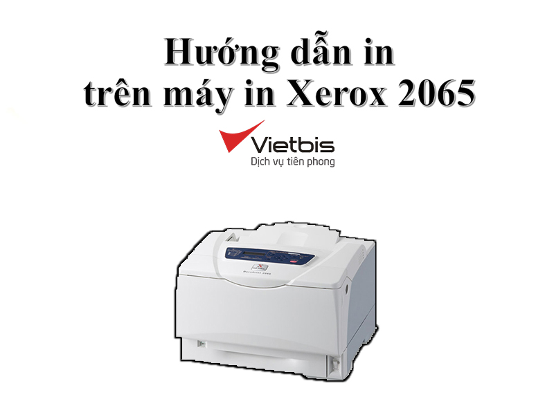 Hướng dẫn in trên máy in Xerox 2065