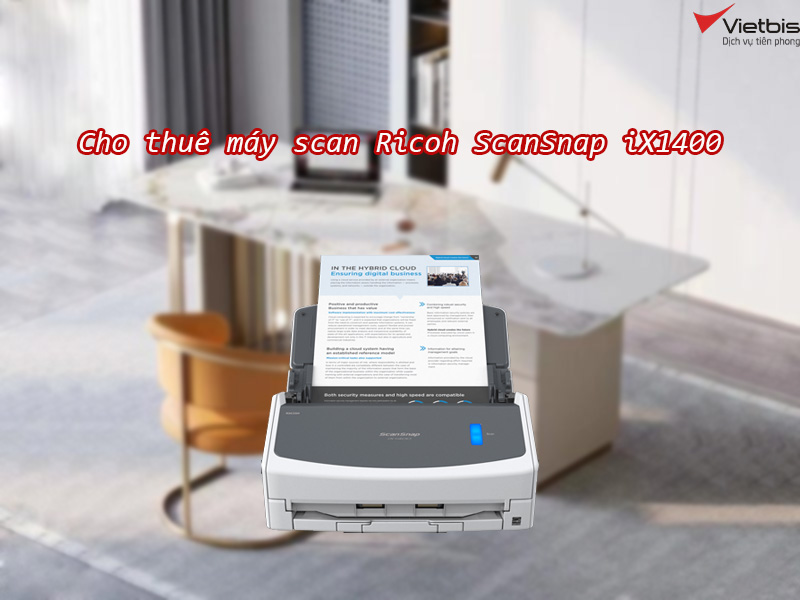 Ricoh iX1400 - Cho văn phòng, doanh nghiệp thuê dài hạn