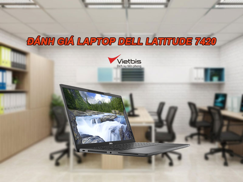 Đánh giá laptop Dell Latitude 7420
