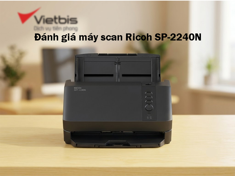 Đánh giá máy scan Ricoh SP-2240N