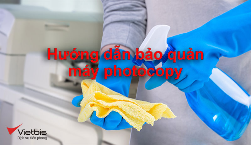 Hướng dẫn bảo quản máy photocopy