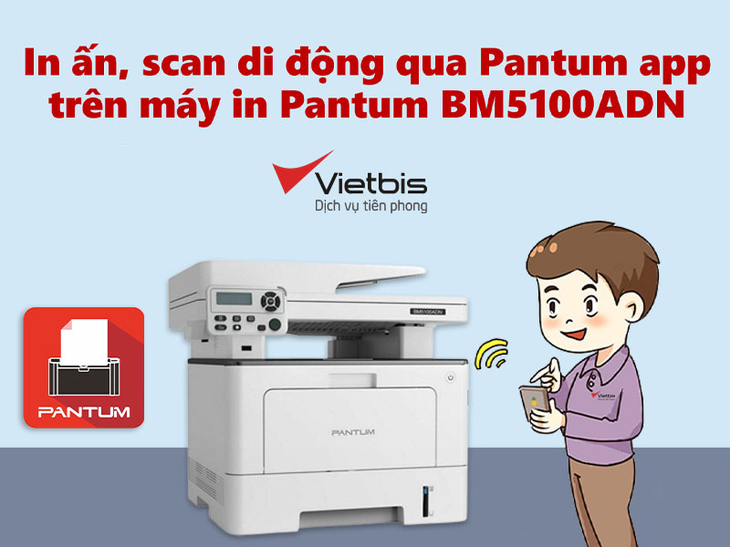 In ấn, scan di động qua Pantum app trên máy in Pantum BM5100ADN