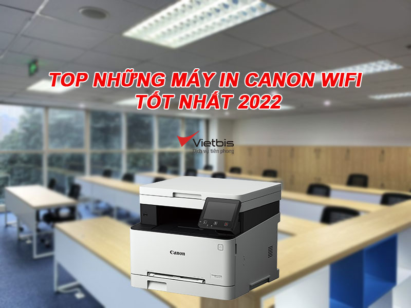 Top những máy in Canon wifi tốt nhất năm 2022