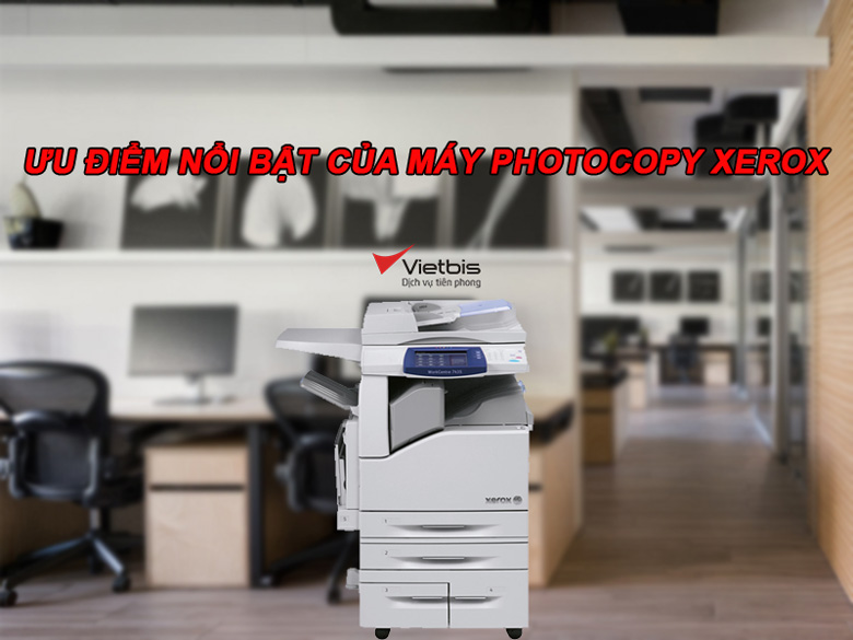 Ưu điểm nổi bật của máy photocopy Xerox