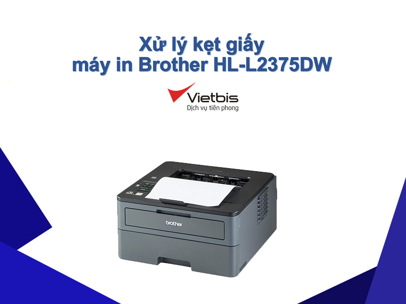 Xử lý kẹt giấy máy in Brother HL-L2375DW