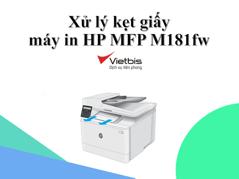 Xử lý kẹt giấy máy in HP MFP M181fw