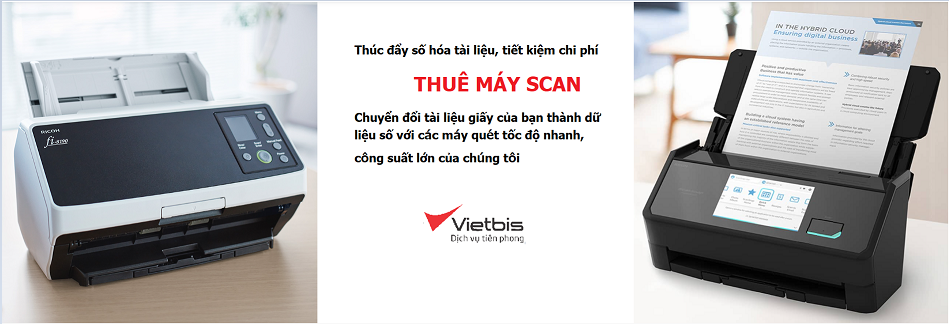 Tiêu chí chọn nhà cung cấp dịch vụ THUÊ máy scan