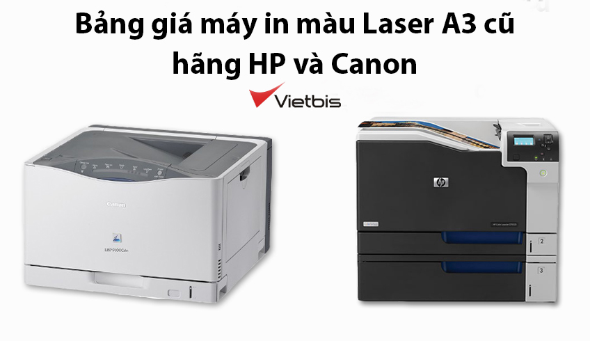 Bảng giá máy in màu Laser A3 cũ của HP và Canon