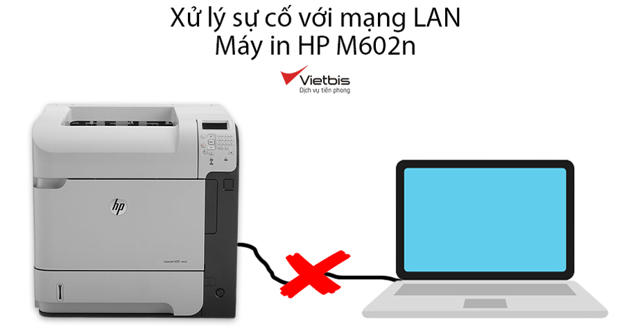 Xử lý sự cố với mạng LAN máy in HP M602n