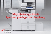 Máy photocopy Ricoh - lựa chọn phù hợp cho văn phòng