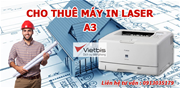 Việt Bis Cung cấp dịch vụ cho thuê máy in Laser A3- In bản vẽ giá rẻ